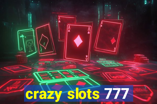 crazy slots 777